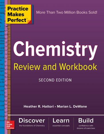 Practice Makes Perfect Chemistry Review and Workbook, Second Edition - Marian DeWane - Heather Hattori