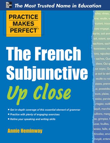 Practice Makes Perfect The French Subjunctive Up Close - Annie Heminway