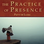 Practice of Presence, The