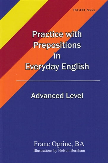 Practice with Prepositions in Everyday English, Advanced Level - Franc Ogrinc