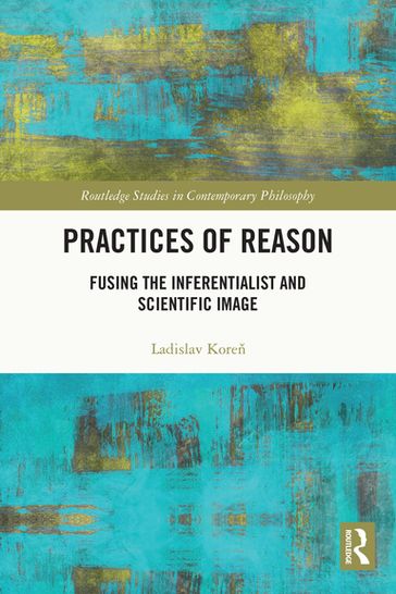 Practices of Reason - Ladislav Kore