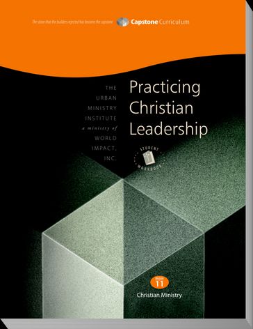 Practicing Christian Leadership, Student Workbook - Rev. Dr. Don L. Davis