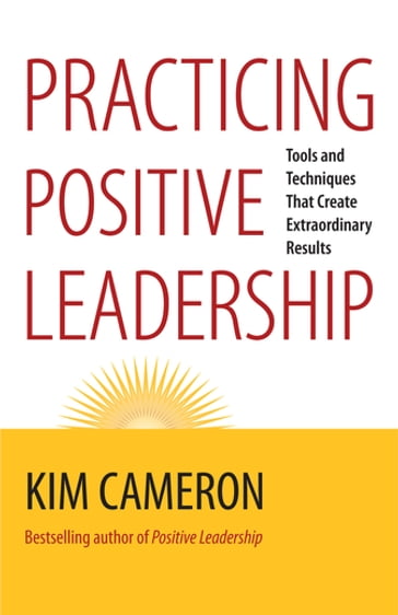 Practicing Positive Leadership - Kim Cameron