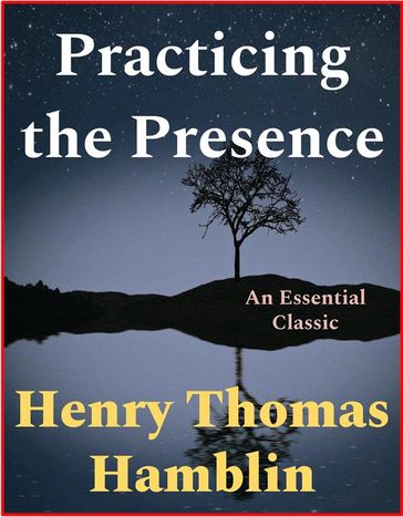 Practicing The Presence - Henry Thomas Hamblin