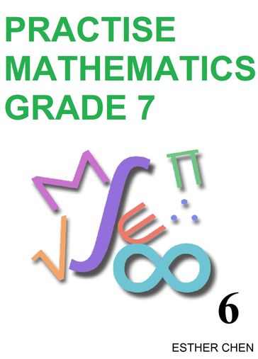 Practise Mathematics: Grade 7 Book 6 - Esther Chen