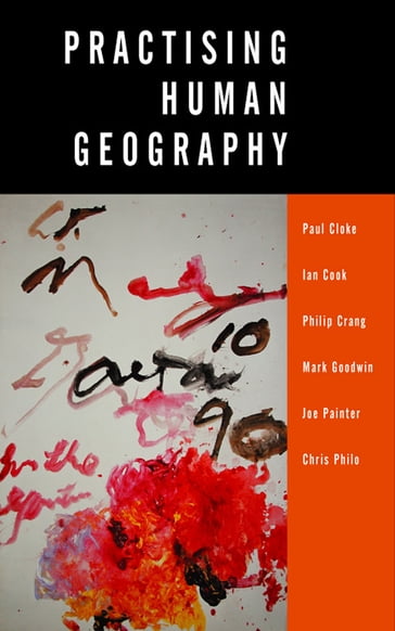 Practising Human Geography - Christopher Philo Philo - Ian Cook et al - Joe Painter - Mark A Goodwin - Paul J Cloke - Philip Crang