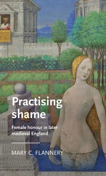 Practising shame - Anke Bernau - David Matthews - Mary C. Flannery