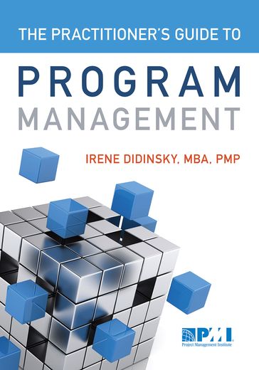 Practitioner's Guide to Program Management - Irene Didinsky