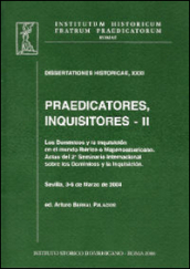 Praedicatores, inquisitores. 2: Los Dominicos y la Inquisicion en el mundo ibérico e hispanoamercano