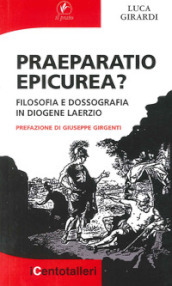 Praeparatio epicurea? Filosofia e dossografia in Diogene Laerzio