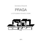 Praga. La città ebraica tra mito e storia