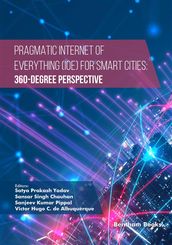 Pragmatic Internet of Everything (IOE) for Smart Cities: 360-Degree Perspective