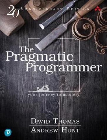 Pragmatic Programmer, The - David Thomas - Andrew Hunt