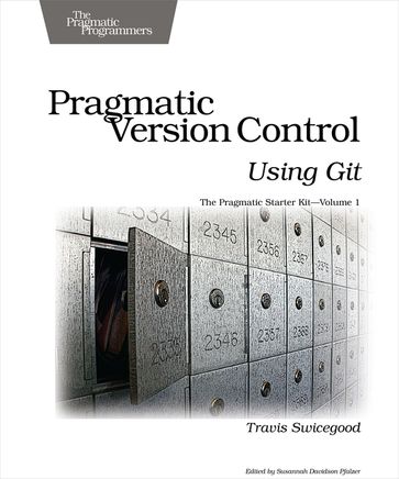 Pragmatic Version Control Using Git - Travis Swicegood