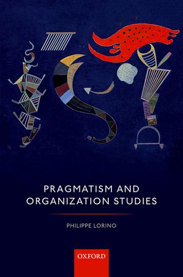 Pragmatism and Organization Studies - Philippe Lorino