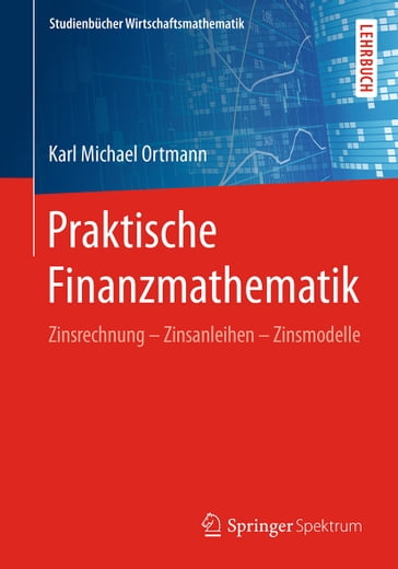 Praktische Finanzmathematik - Karl Michael Ortmann