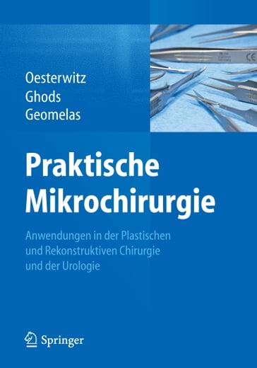 Praktische Mikrochirurgie - Horst Oesterwitz - Menedimos Geomelas - Mojtaba Ghods