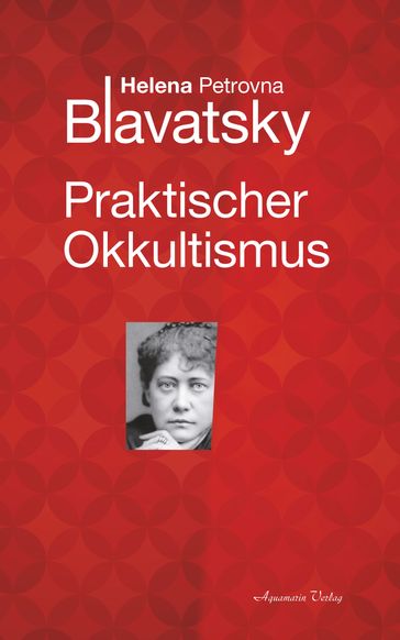 Praktischer Okkultismus - Helena P. Blavatsky