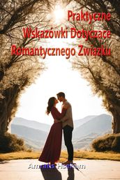 Praktyczne Wskazówki Dotyczce Romantycznego Zwizku