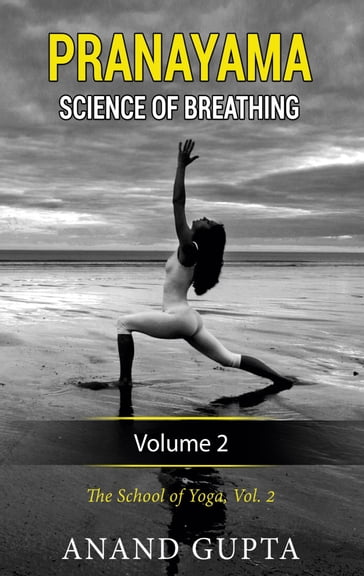 Pranayama: Science of Breathing Volume 2 - Anand Gupta