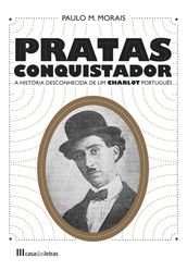Pratas Conquistador A história desconhecida de um Charlot português