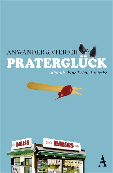 Praterglück - Berndt Anwander - Thomas Askan Vierich