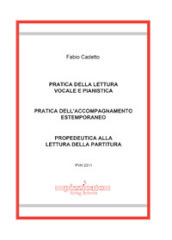 Pratica della lettura vocale e pianistica. Pratica dell accompagnamento estemporaneo. Propedeutica alla lettura della partitura