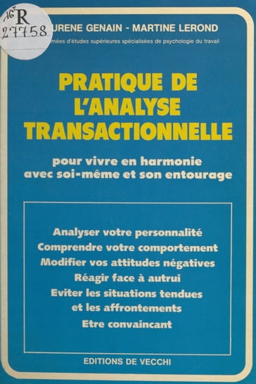 Pratique de l'analyse transactionnelle : pour vivre en harmonie avec soi-même et son entourage - Laurène Genain - Martine Lerond