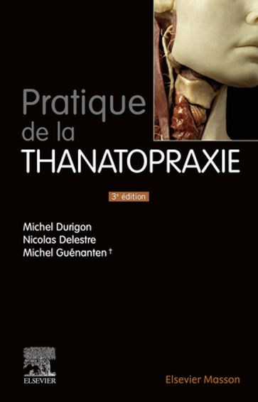 Pratique de la thanatopraxie - Michel Durigon - Nicolas Delestre - Michel Guénanten