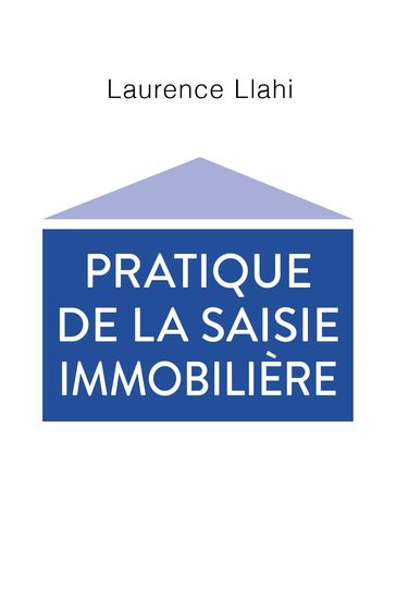 Pratique de la saisie immobilière - Laurence Llahi