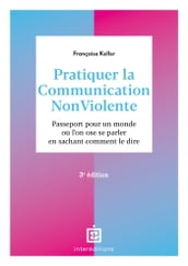 Pratiquer la Communication NonViolente - 3e éd.