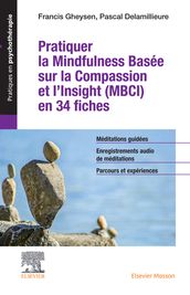 Pratiquer la Mindfulness basée sur la Compassion et l Insight (MBCI) en 34 fiches