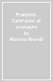 Pratolini. Cent anni di cronache