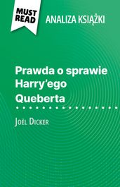 Prawda o sprawie Harry ego Queberta ksika Joël Dicker (Analiza ksiki)