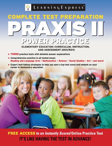 Praxis II: Elementary Education: Curriculum, Instruction and Assessment - LLC LearningExpress