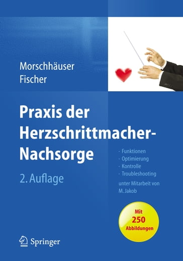 Praxis der Herzschrittmacher-Nachsorge - Diana Morschhauser - Michael Jakob - Wilhelm Fischer