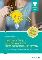 Praxisanleitung - gesetzeskonform, methodenstark & innovativ