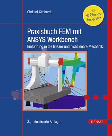 Praxisbuch FEM mit ANSYS Workbench - Christof Gebhardt