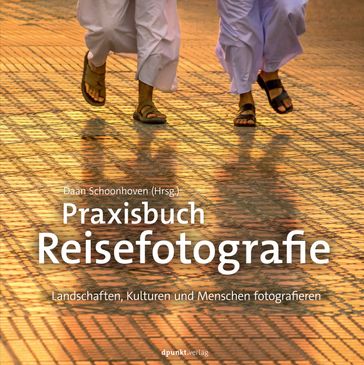 Praxisbuch Reisefotografie - Daan Schoonhoven