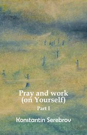 Pray and work (on Yourself)