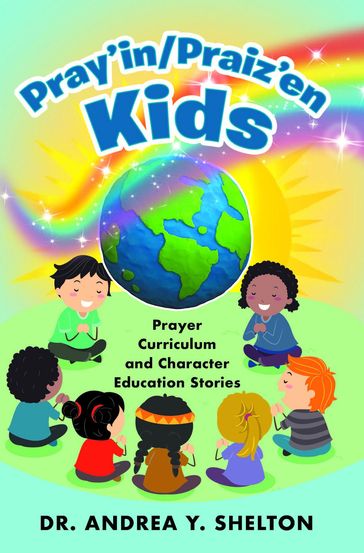 Pray'in/Praiz'en Kids - Dr. Andrea Y. Shelton