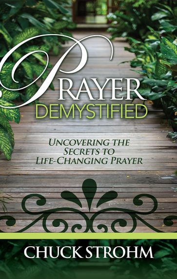 Prayer Demystified - Chuck Strohm