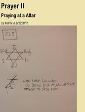 Prayer II: Praying At A Altar