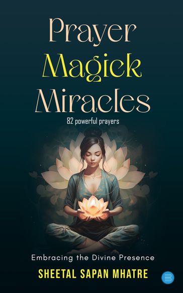 Prayer Magick Miracles - Sheetal Sapan Mhatre