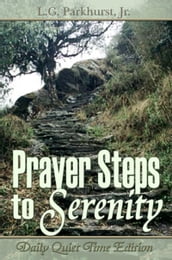 Prayer Steps to Serenity: Daily Quiet Time Edition