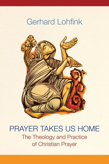 Prayer Takes Us Home - Gerhard Lohfink