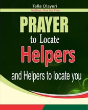 Prayer To Locate Helpers and Helpers to Locate You