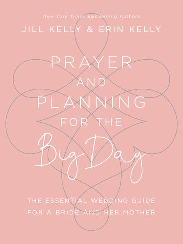 Prayer and Planning for the Big Day - Erin Kelly - Jill Marie Kelly