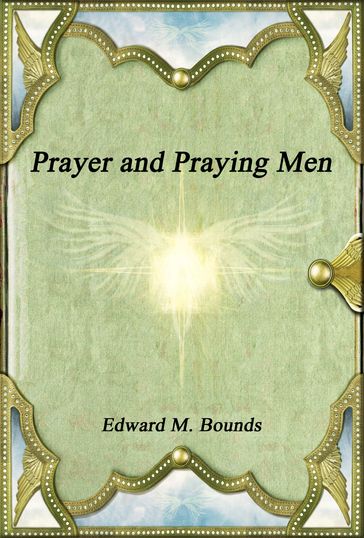 Prayer and Praying Men - Edward M. Bounds