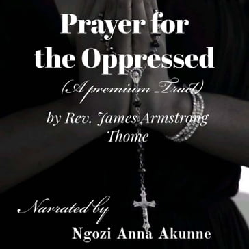 Prayer for the Oppressed - Reverend James Armstrong Thome